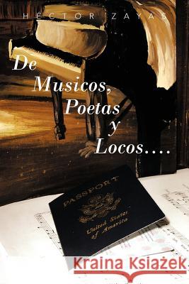 de Musicos, Poetas y Locos.... H. Ctor Zayas 9781463342838 Palibrio