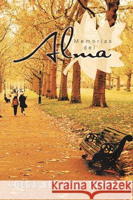 Memorias del Alma Olga Nelly M. Torres 9781463344160 Palibrio