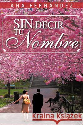 Sin Decir Tu Nombre Ana Fer 9781463344955 Palibrio