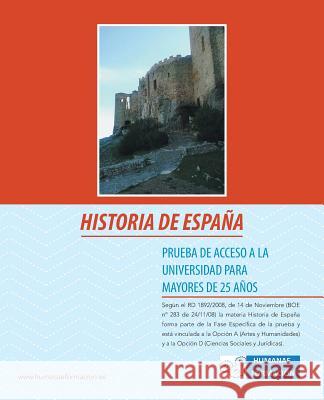 Historia de Espana: Prueba de Acceso a la Universidad Para Mayores de 25 Anos Garcia, Laura Risco 9781463348359 Palibrio