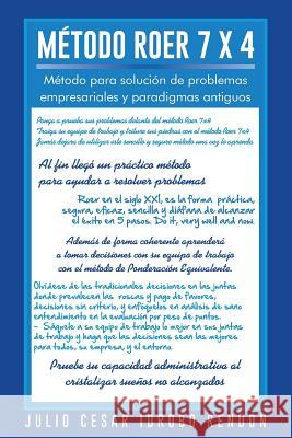 Metodo Roer 7 X 4: Metodo Para Solucion de Problemas Empresariales y Paradigmas Antiguos Rendon, Julio Cesar Idrobo 9781463348649 Palibrio