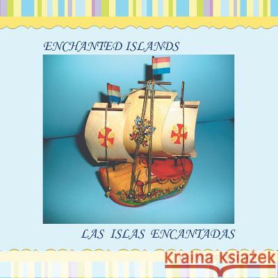 Enchanted Islands / Las Islas Encantadas Dolores Luna Guinot 9781463349165 Palibrio