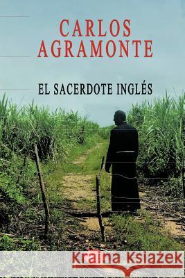 El Sacerdote Ingl S Carlos Agramonte 9781463349189 Palibrio