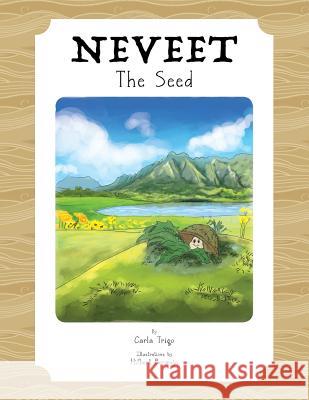 Neveet: The Seed Trigo, Carla 9781463349608