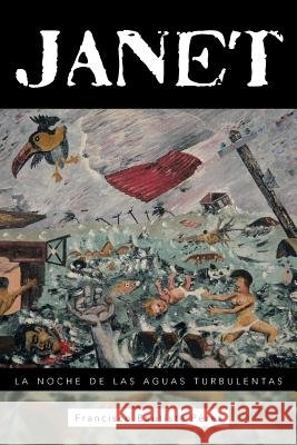 Janet: La Noche de Las Aguas Turbulentas Bautista Perez, Francisco 9781463351052
