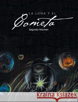 La Luna y El Cometa: Segundo Volumen Jiovannina Ramos 9781463351137 Palibrio