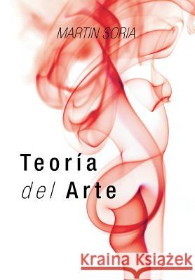 Teoria del Arte Martin Soria 9781463352691 Palibrio