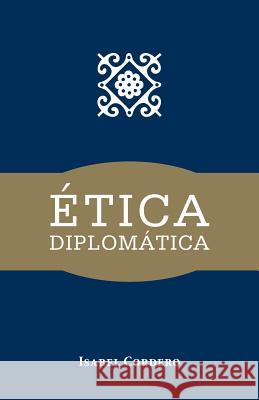 Etica Diplomatica Isabel Cordero 9781463352776
