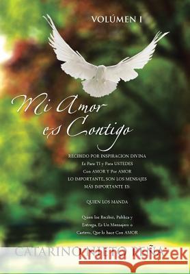 Mi Amor Es Contigo Catarino Nieto Pena 9781463353506 Palibrio
