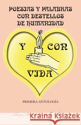 Poesias y Palabras Con Destellos de Humanidad y Con Vida Rosa Maria Gonzalez Alvarez 9781463353933