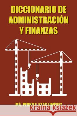 Diccionario de Administracion y Finanzas Ma Pedro E. Bla 9781463354947 Palibrio