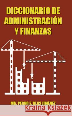 Diccionario de Administracion y Finanzas Ma Pedro E. Bla 9781463354961 Palibrio