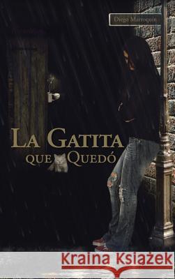La Gatita Que Quedo Diego Marroquin 9781463356224