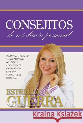 Consejitos: de Mi Diario Personal Guerra, Estrella 9781463356293