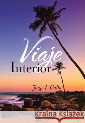 Viaje Interior Jorge I. Gallo 9781463356958