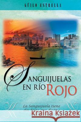 Sanguijuelas En Rio Rojo: Salmos Inspiracionales Estrella, Guilo 9781463361228 Palibrio