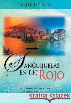 Sanguijuelas En Rio Rojo: Salmos Inspiracionales Estrella, Guilo 9781463361235