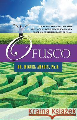 Ofusco Dr Miguel Amadi 9781463362645 Palibrio