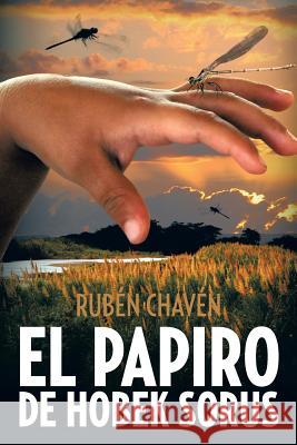 El Papiro de Hobek Sorus Ruben Chaven 9781463363895 Palibrio