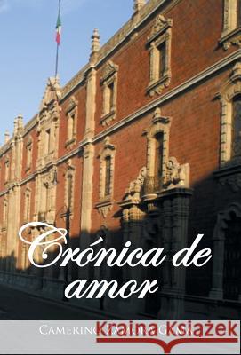 Crónica de amor Zamora Gama, Camerino 9781463363918 Palibrio