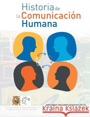 Historia de la Comunicacion Humana Abelardo Orlando Maced 9781463363925