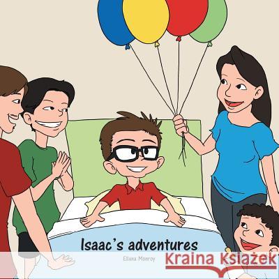 Isaac's Adventures Eliana Monroy 9781463366582 Palibrio