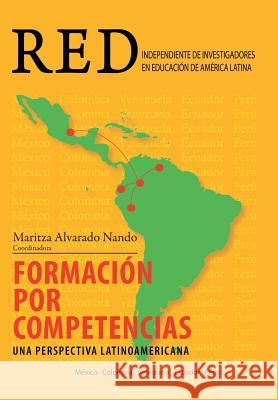 Formacion Por Competencias: Una Perspectiva Latinoamericana Nando, Maritza Alvarado 9781463367169