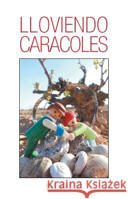 Lloviendo Caracoles Belibasto 9781463369910 Palibrio