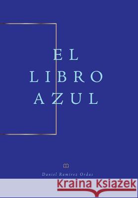 El Libro Azul Daniel Ramirez Ordas 9781463375423