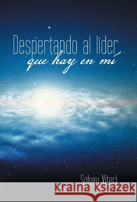 Despertando Al Lider Que Hay En Mi Solvey Viteri 9781463377199 Palibrio