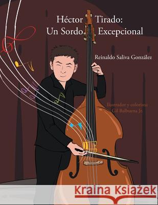 Hector Tirado: Un Sordo Excepcional Reinaldo Saliva Gonzalez 9781463377908 Palibrio