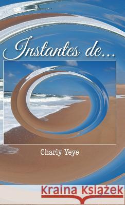 Instantes de... Charly Yeye 9781463378028