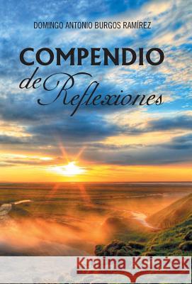 Compendio de Reflexiones Domingo Antonio Burgos Ramirez 9781463378363