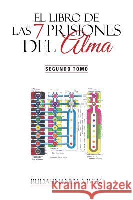 El Libro de Las 7 Prisiones del Alma: Segundo Tomo Vivek, Budasinanda 9781463379490