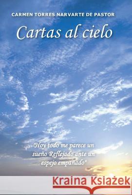 Cartas Al Cielo Carmen Torre 9781463380267 Palibrio