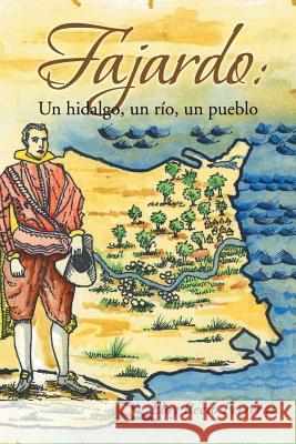 Fajardo: Un Hidalgo, Un Rio, Un Pueblo.: Novela Historica Recio Ferreras, Eloy 9781463381066