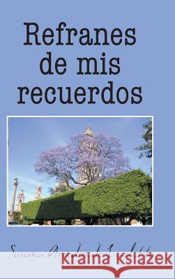 Refranes de MIS Recuerdos Susana Arredondo Laclette 9781463381233 Palibrio