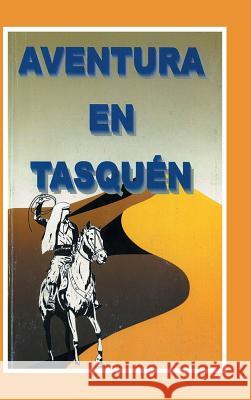 Aventura En Tasquen Lazaro O. Garrido 9781463382827 Palibrio