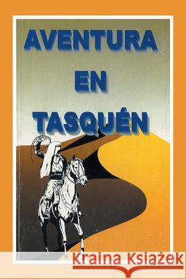 Aventura En Tasquen Lazaro O. Garrido 9781463382834 Palibrio