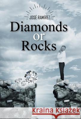 Diamonds or Rocks Jose Ramirez 9781463383176 Palibrio
