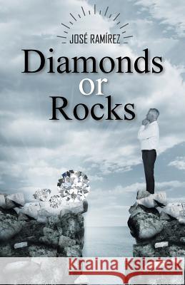 Diamonds or Rocks Jose Ramirez 9781463383190 Palibrio