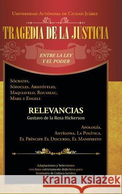 Tragedia de La Justicia: Entre La Ley y El Poder Gustavo D 9781463386566 Palibrio