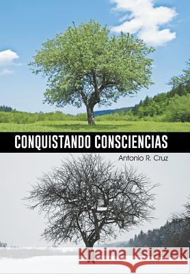 Conquistando Consciencias Antonio R. Cruz 9781463387693