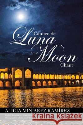 Cántico de Luna: Moon Chant Minjarez Ramírez, Alicia 9781463388454