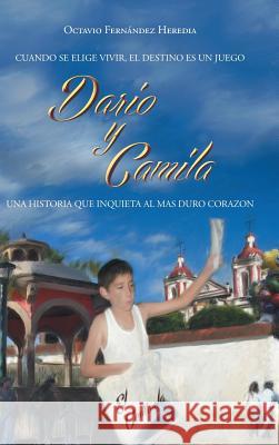 Dario y Camila Octavio Fernandez Heredia 9781463391904