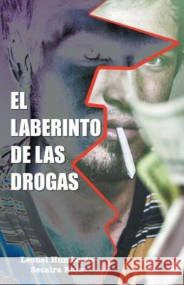 El laberinto de las drogas Ruiz, Leonel Humberto Secaira 9781463393960
