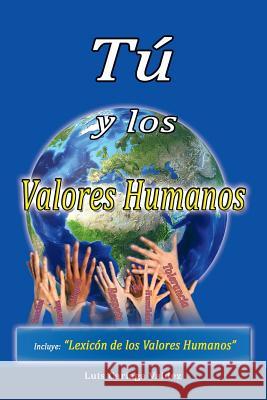 Tú y los valores humanos Valdez, Luis Cariaga 9781463394356 Palibrio