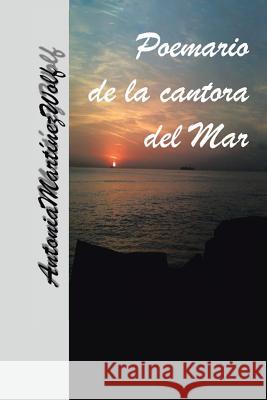 Poemario de la cantora del mar Wolf, Antonia Martinez 9781463396855