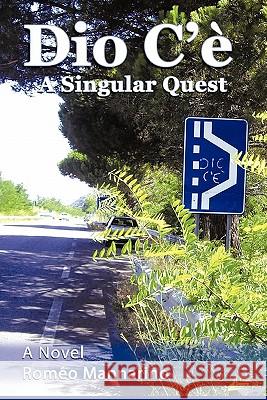 Dio C'e: A Singular Quest Mannarino, Romeo 9781463401962