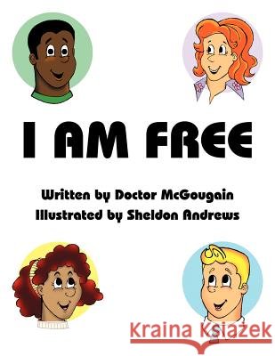 I am Free Doctor McGougain 9781463402174